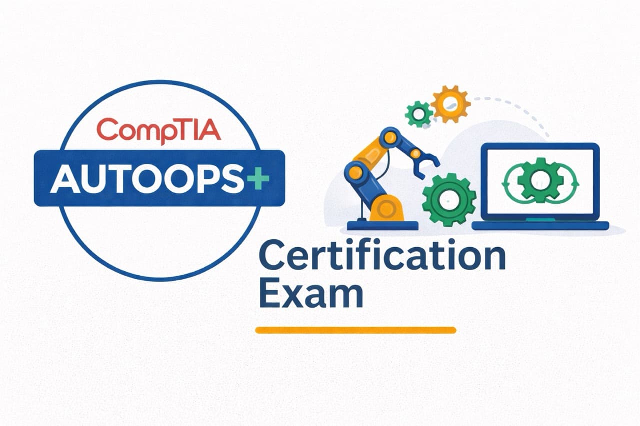 CompTIA AutoOps+ Certification Exam - IT Automation and DevOps