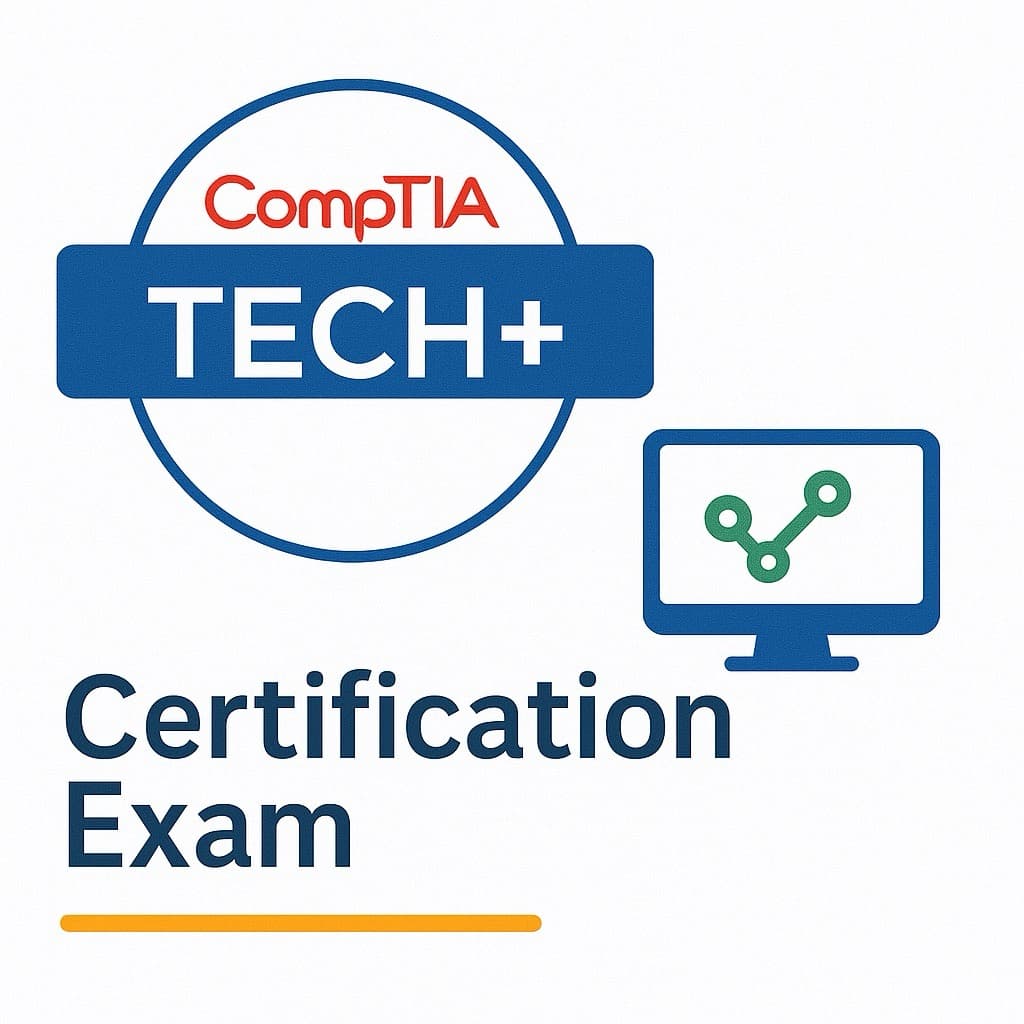 CompTIA Tech+ Certification Exam - Entry-Level IT Fundamentals